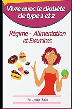 portada Vivre Avec le Diabète de Type 1 et 2: Régime, Alimentation et Exercices (in French)