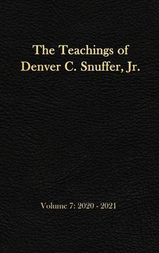 portada The Teachings of Denver C. Snuffer, Jr. Volume 7: 2020-2021: Reader's Edition Hardback, 6 x 9 in. (en Inglés)