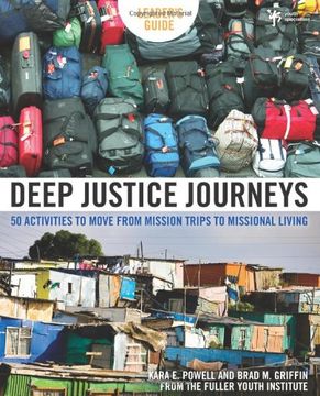 portada Deep Justice Journeys Leader's Guide: 50 Activities to Move From Mission Trips to Missional Living (Youth Specialties (Paperback)) 