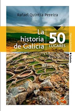 portada La Historia de Galicia en 50 Lugares