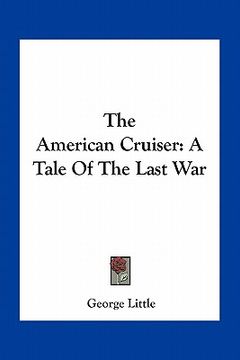 portada the american cruiser: a tale of the last war (en Inglés)