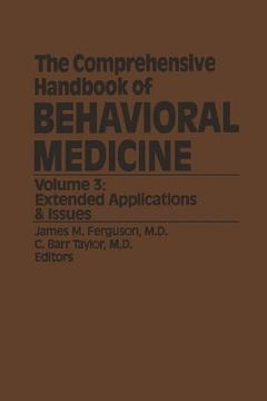 portada The Comprehensive Handbook of Behavioral Medicine: Volume 3: Extended Applications & Issues (en Inglés)