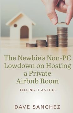 portada The Newbie's Non-PC Lowdown on Hosting a Private Airbnb Room