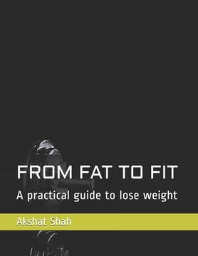 portada From Fat to Fit: A practical guide to lose weight (in English)