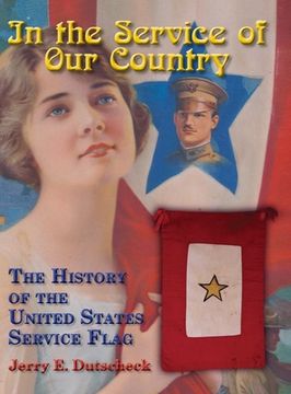 portada In the Service of Our Country: The History of the United States Service Flag (en Inglés)
