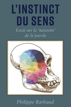 portada L'instinct du Sens: Essai sur la 'naissens' de la parole (en Francés)