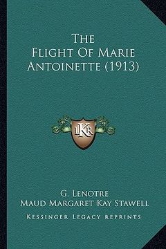 portada the flight of marie antoinette (1913) (in English)