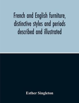 portada French And English Furniture, Distinctive Styles And Periods Described And Illustrated (en Inglés)