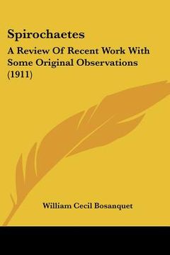 portada spirochaetes: a review of recent work with some original observations (1911) (en Inglés)