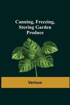 portada Canning, Freezing, Storing Garden Produce