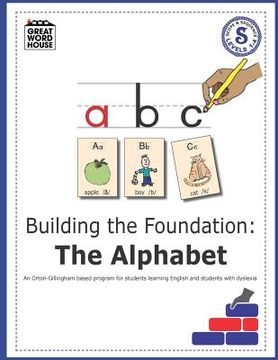 portada Building The Foundation: The Alphabet: An Orton-Gillingham Based Program for Students Learning English with Dyslexia (en Inglés)