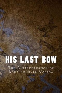 portada His Last Bow: The Disappearance of Lady Frances Carfax (in English)