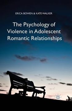 portada The Psychology of Violence in Adolescent Romantic Relationships (en Inglés)