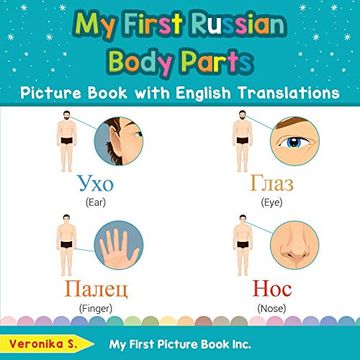 portada My First Russian Body Parts Picture Book With English Translations: Bilingual Early Learning & Easy Teaching Russian Books for Kids (Teach & Learn Basic Russian Words for Children) (en Inglés)