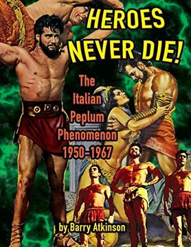 portada Heroes Never die (B&W): The Italian Peplum Phenomenon 1950-1967 (en Inglés)
