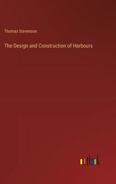 portada The Design and Construction of Harbours (en Inglés)