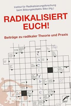 portada Radikalisiert Euch! Beiträge zu Radikaler Theorie und Praxis (en Alemán)