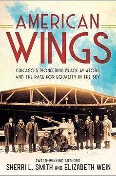 portada American Wings: Chicago's Pioneering Black Aviators and the Race for Equality in the sky (in English)