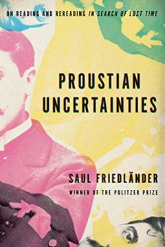 portada Proustian Uncertainties: On Reading and Rereading in Search of Lost Time (in English)