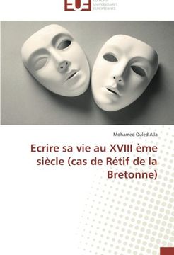 portada Ecrire Sa Vie Au XVIII Eme Siecle (Cas de Retif de La Bretonne)