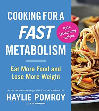 portada Cooking for a Fast Metabolism: Eat More Food and Lose More Weight (en Inglés)