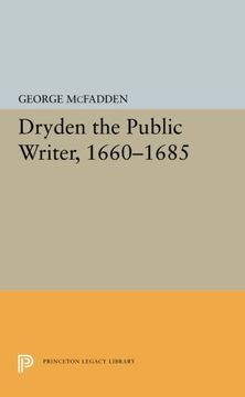 portada Dryden the Public Writer, 1660-1685 (Princeton Legacy Library) (en Inglés)