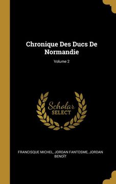 portada Chronique des Ducs de Normandie; Volume 2 (in French)