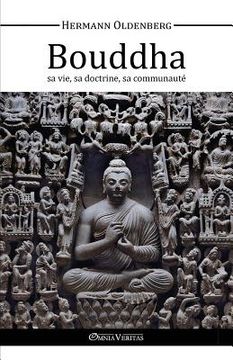 portada Le Bouddha - sa vie, sa doctrine, sa communauté (en Francés)