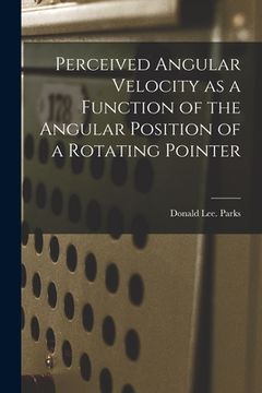 portada Perceived Angular Velocity as a Function of the Angular Position of a Rotating Pointer (in English)