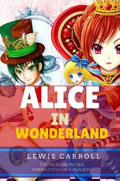 portada Alice in Wonderland: Color Illustrated, Formatted for E-Readers (en Inglés)