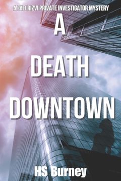 portada A Death Downtown: A Fati Rizvi Private Investigator Mystery (en Inglés)