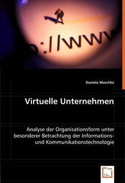 portada Virtuelle Unternehmen: Analyse der Organisationsform unter besonderer Betrachtung der Informations- und Kommunikationstechnologie