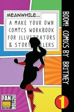 portada Boom! Comics by Britney: A What Happens Next Comic Book for Budding Illustrators and Story Tellers (en Inglés)