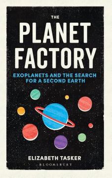 portada The Planet Factory: Exoplanets and the Search for a Second Earth (in English)