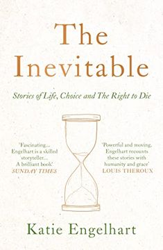 portada The Inevitable: Stories of Life, Choice and the Right to die (in English)