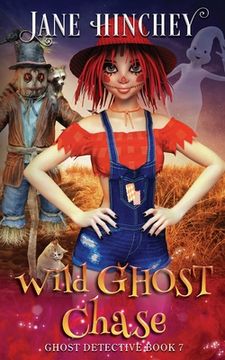 portada Wild Ghost Chase: A Ghost Detective Paranormal Cozy Mystery #7 (en Inglés)