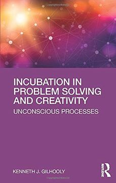 portada Incubation in Problem Solving and Creativity (en Inglés)