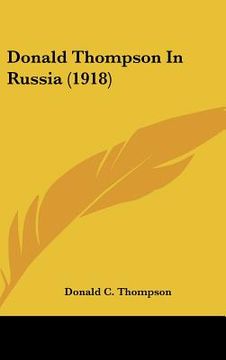 portada donald thompson in russia (1918) (en Inglés)
