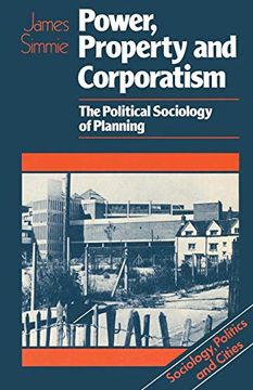 portada Power, Property and Corporatism: The Political Sociology of Planning (Sociology, Politics & Cities) (en Inglés)