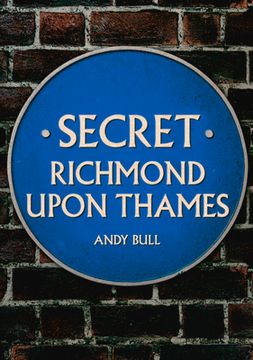 portada Secret Richmond Upon Thames (in English)