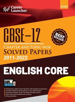 portada CBSE Class XII 2023: Chapter and Topic-wise Solved Papers 2011-2022: English Core (All Sets - Delhi & All India) by Career Launcher (in English)