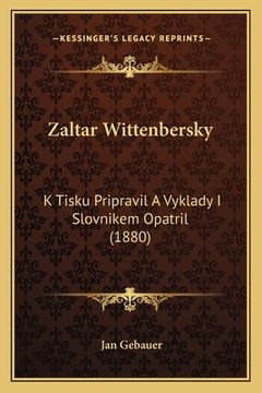 portada Zaltar Wittenbersky: K Tisku Pripravil A Vyklady I Slovnikem Opatril (1880)