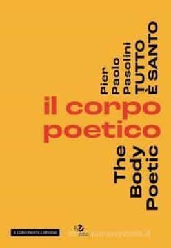 portada Pier Pasolini Everything Is Sacred: The Body Poetic (en Inglés)
