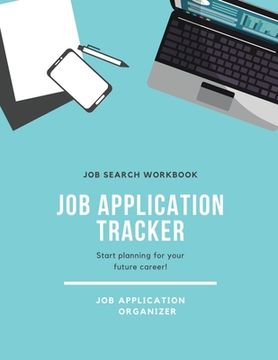 portada Job Application Tracker: Track Interview, Position, Keep Organized, Jobs Applications Log Book, Planner, Notebook