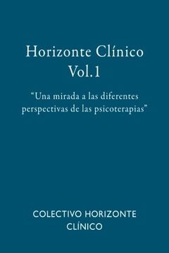 portada Horizonte Clínico Vol. 1: Una Mirada a las Diferentes Perspectivas de las Psicoterapias