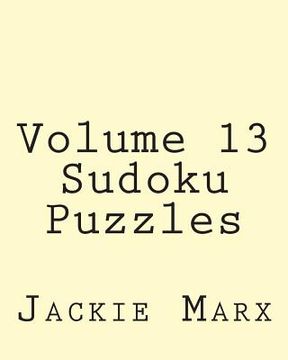 portada Volume 13 Sudoku Puzzles: Easy to Read, Large Grid Sudoku Puzzles (en Inglés)