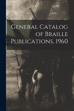 portada General Catalog of Braille Publications, 1960 (en Inglés)