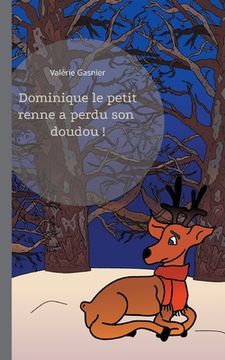 portada Dominique le petit renne a perdu son doudou ! (en Francés)