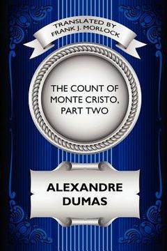 portada the count of monte cristo, part two: the resurrection of edmond dantes: a play in five acts (en Inglés)