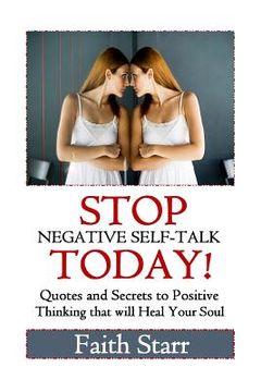 portada Stop Negative Self-Talk Today: Quotes and Secrets to Positive Thinking That Will Heal Your Soul (in English)